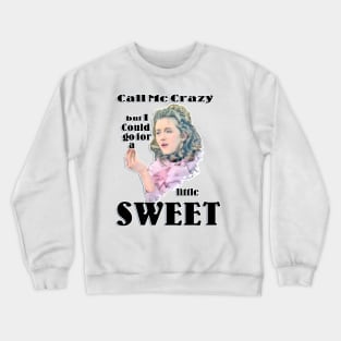 I could go for a little Sweet Crewneck Sweatshirt